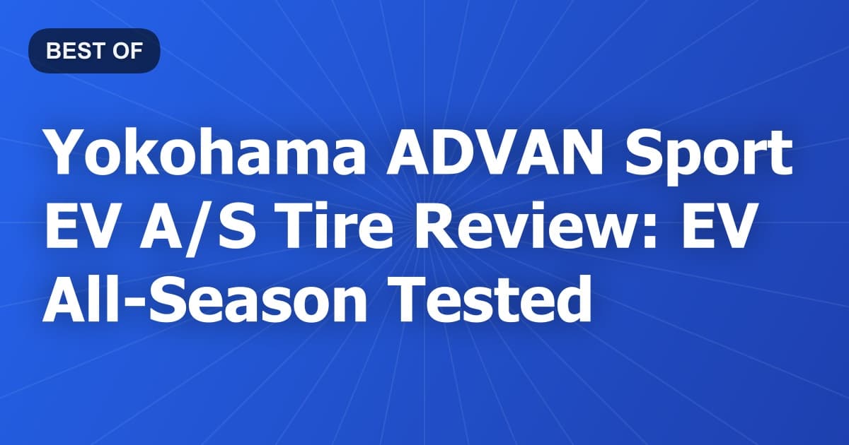 Yokohama ADVAN Sport EV A/S Tire Review: EV All-Season Tested