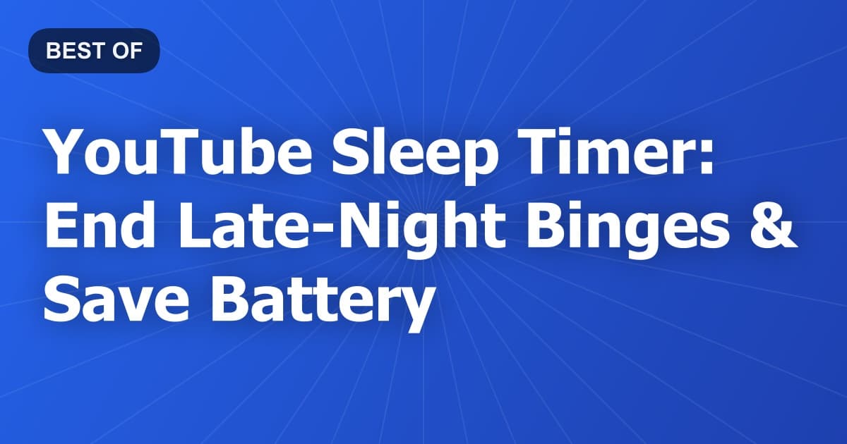 YouTube Sleep Timer: End Late-Night Binges & Save Battery