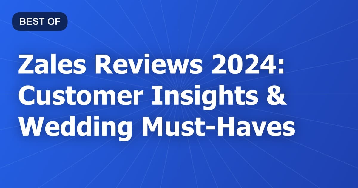 Zales Reviews 2024: Customer Insights & Wedding Must-Haves