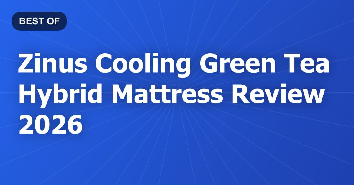 Zinus Cooling Green Tea Hybrid Mattress Review 2026