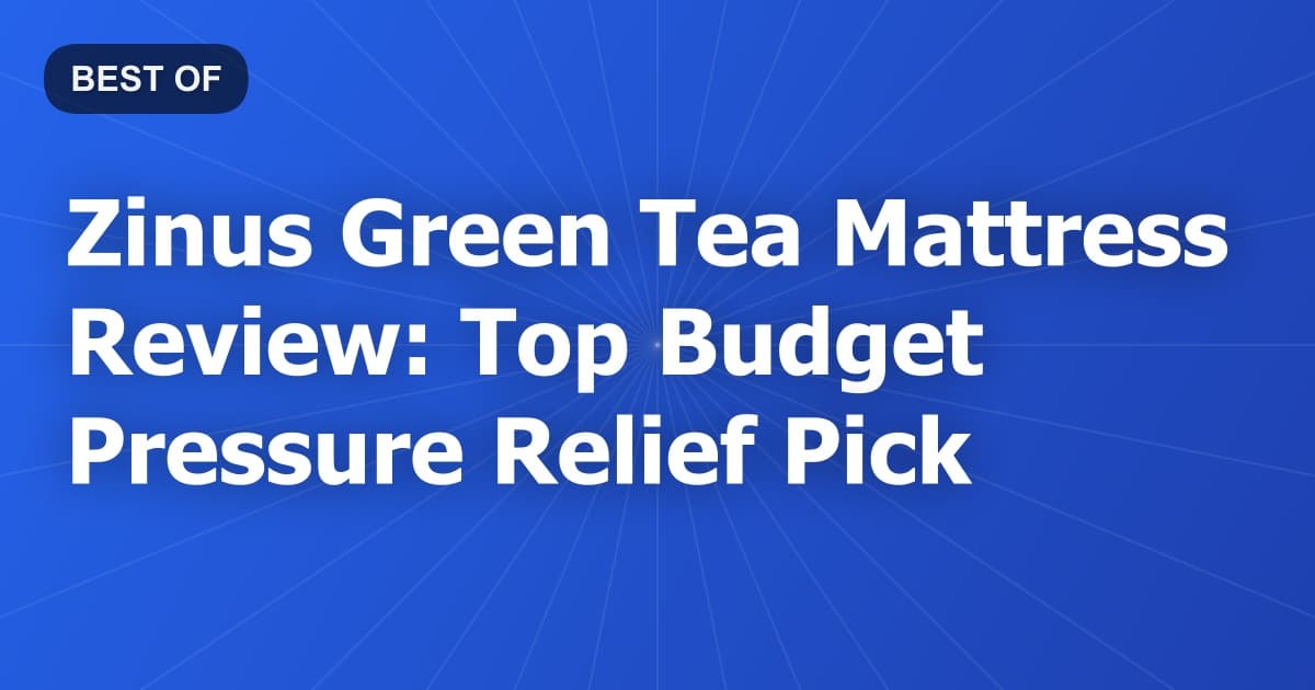 Zinus Green Tea Mattress Review: Top Budget Pressure Relief Pick