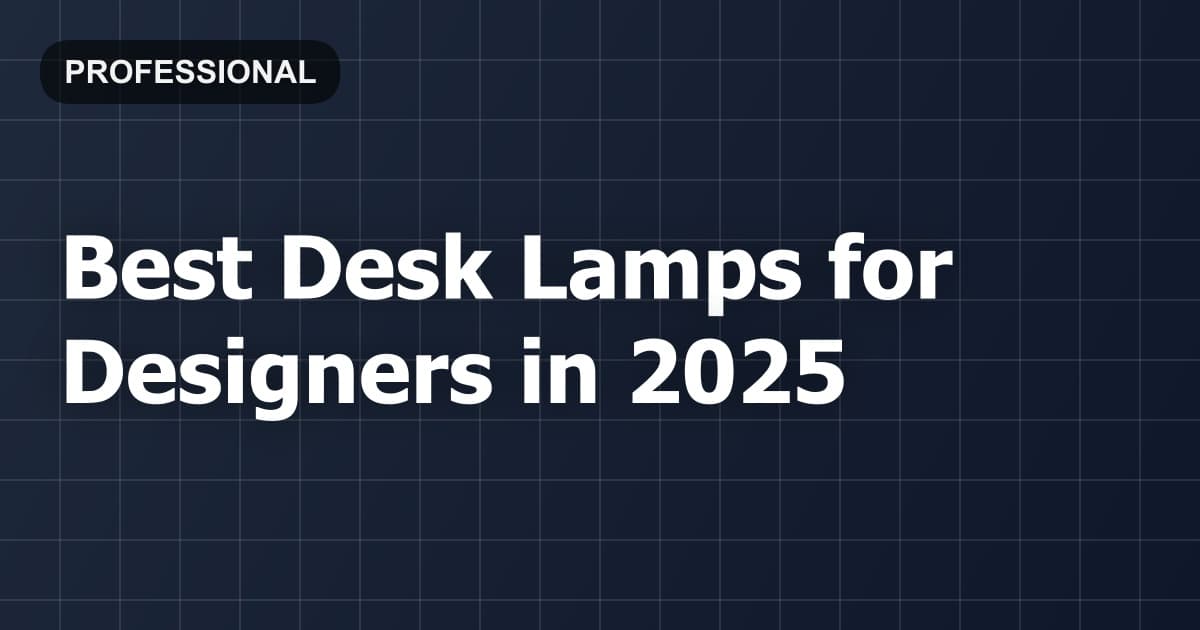 Best Desk Lamps for Designers in 2026