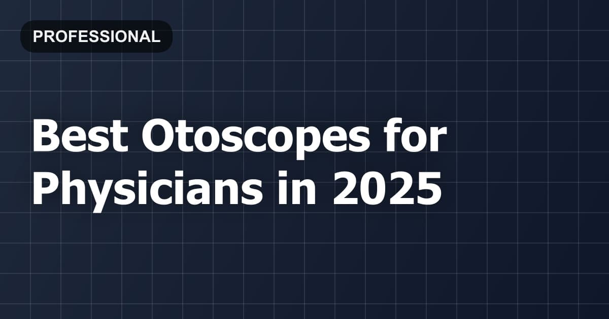 Best Otoscopes for Physicians in 2025