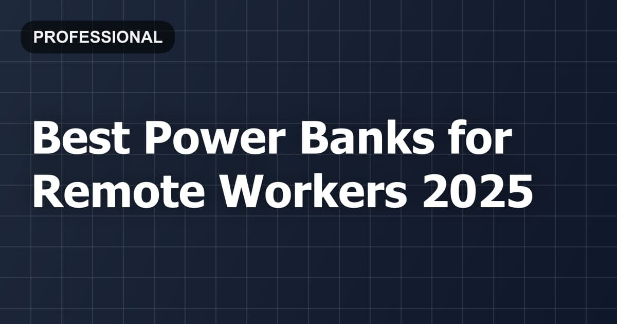 Best Power Banks for Remote Workers 2026