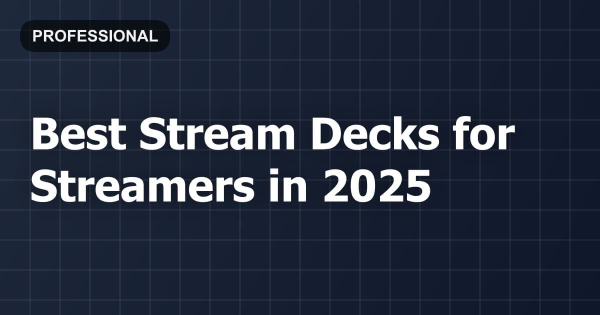 Best Stream Decks for Streamers in 2026