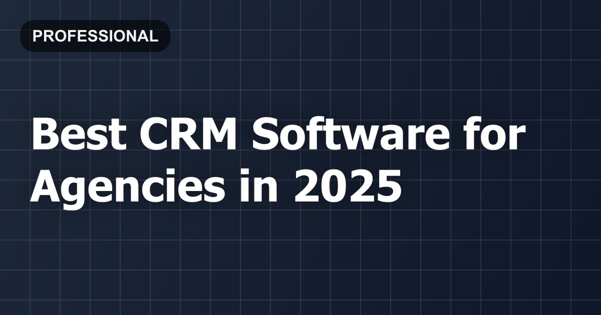 Best CRM Software for Agencies in 2026