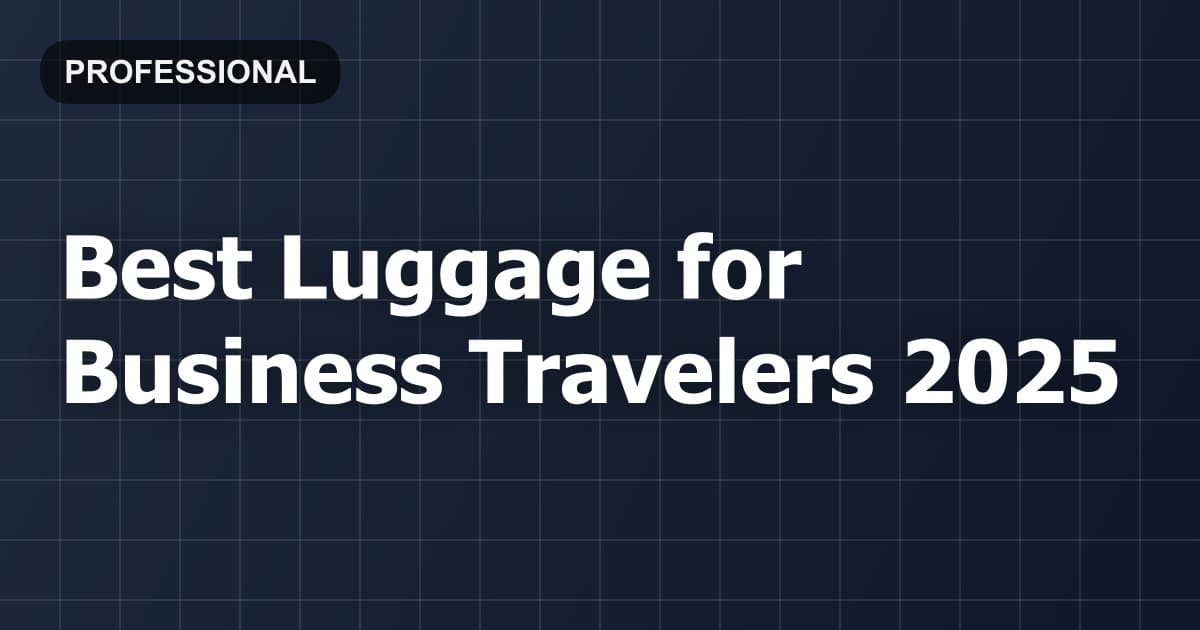 Best Luggage for Business Travelers 2026