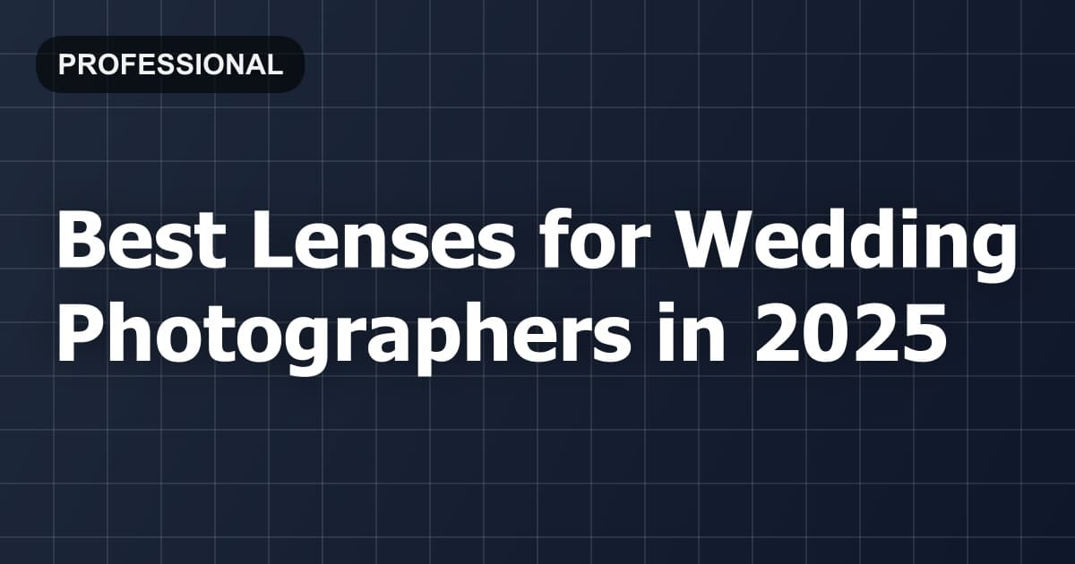 Best Lenses for Wedding Photographers in 2026