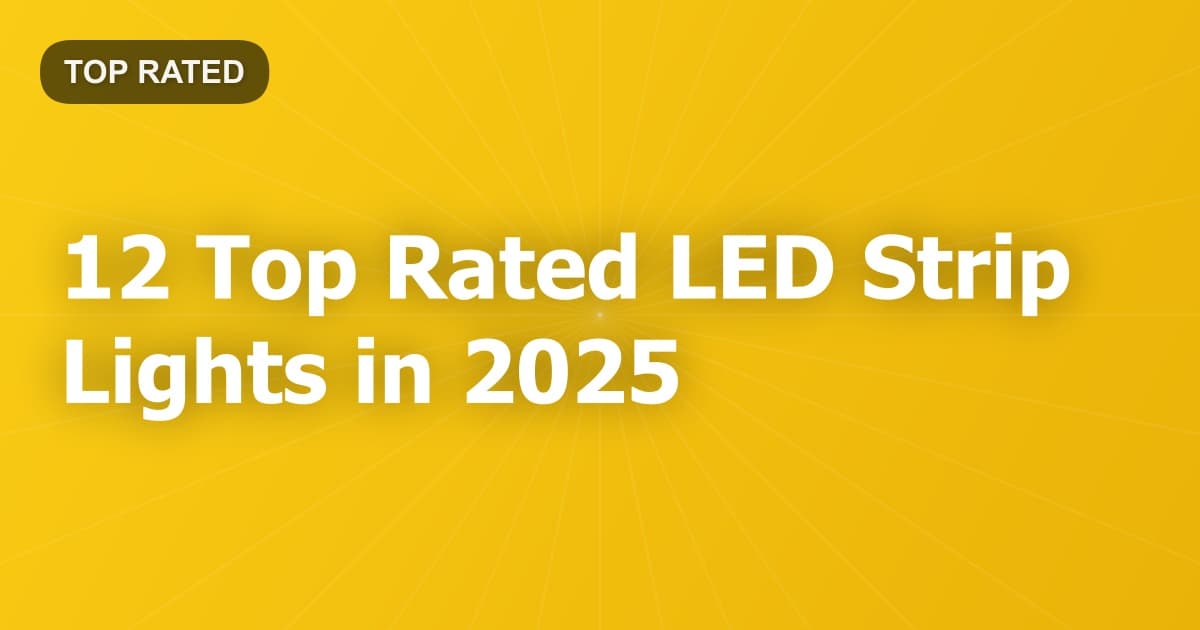 12 Top Rated LED Strip Lights in 2025