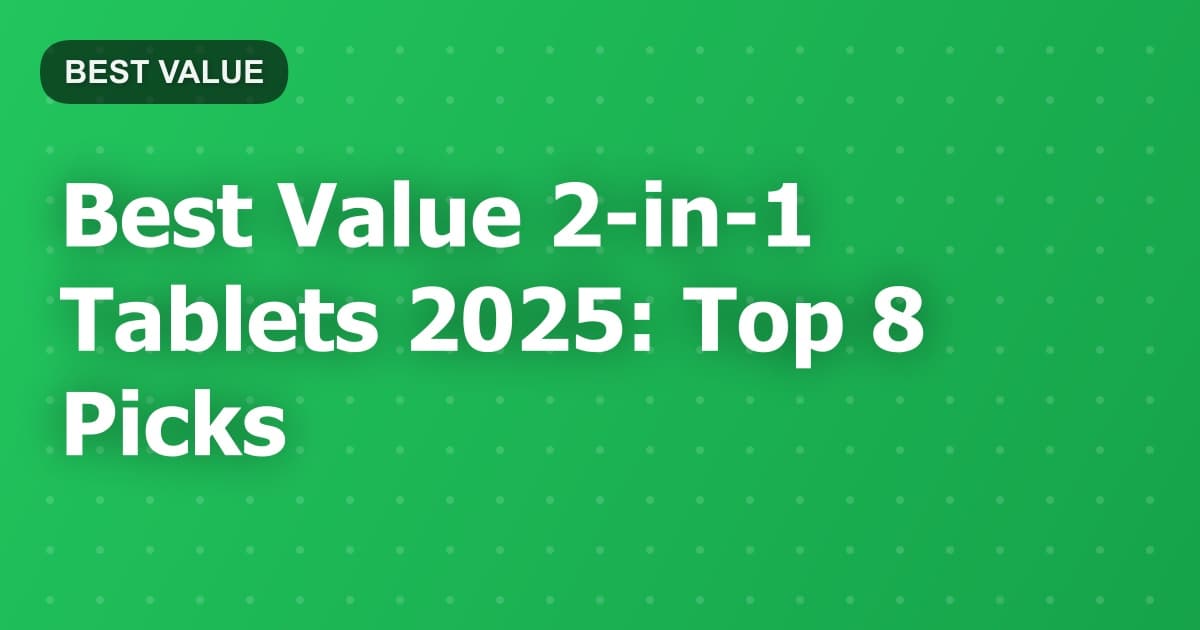 Best Value 2-in-1 Tablets 2025: Top 8 Picks