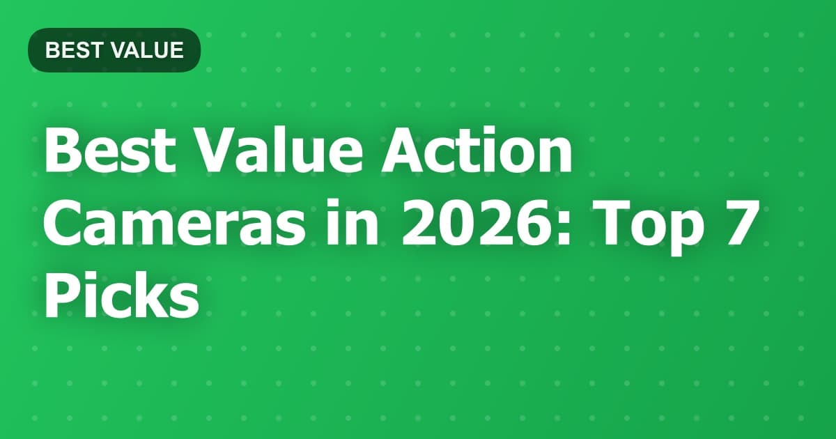 Best Value Action Cameras in 2026: Top 7 Picks