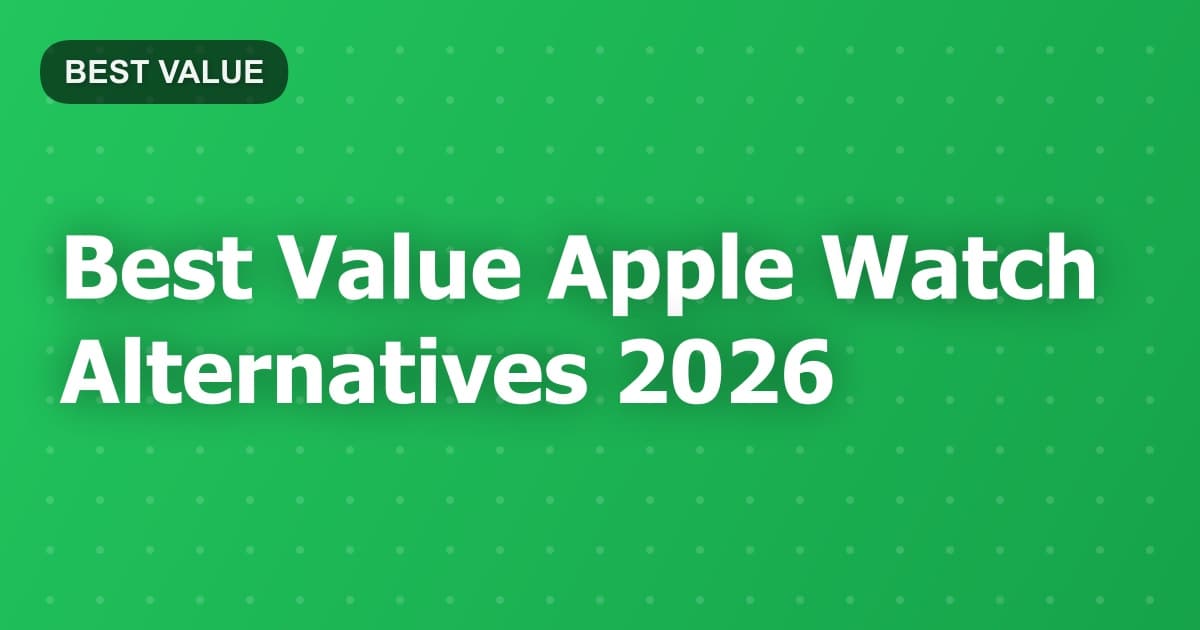 Best Value Apple Watch Alternatives 2026