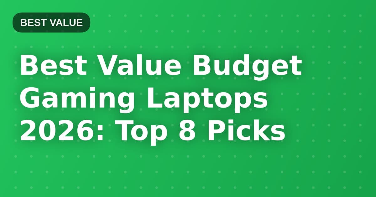 Best Value Budget Gaming Laptops 2026: Top 8 Picks