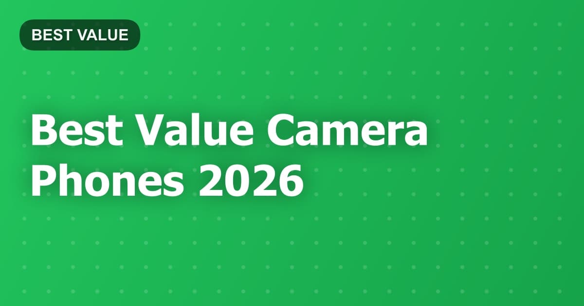 Best Value Camera Phones 2026