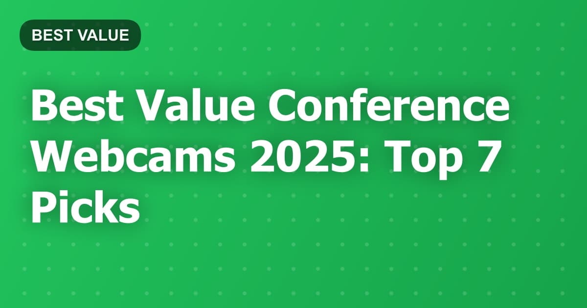 Best Value Conference Webcams 2025: Top 7 Picks