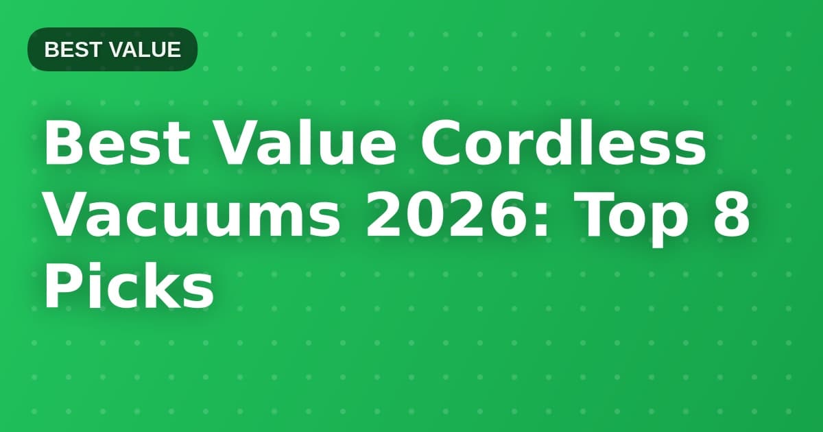 Best Value Cordless Vacuums 2026: Top 8 Picks
