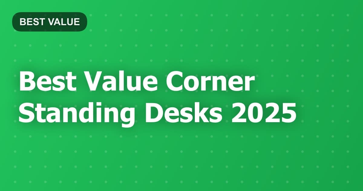 Best Value Corner Standing Desks 2025