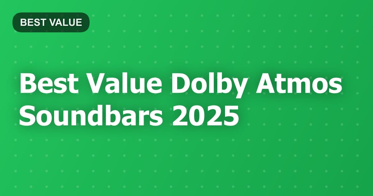 Best Value Dolby Atmos Soundbars 2025