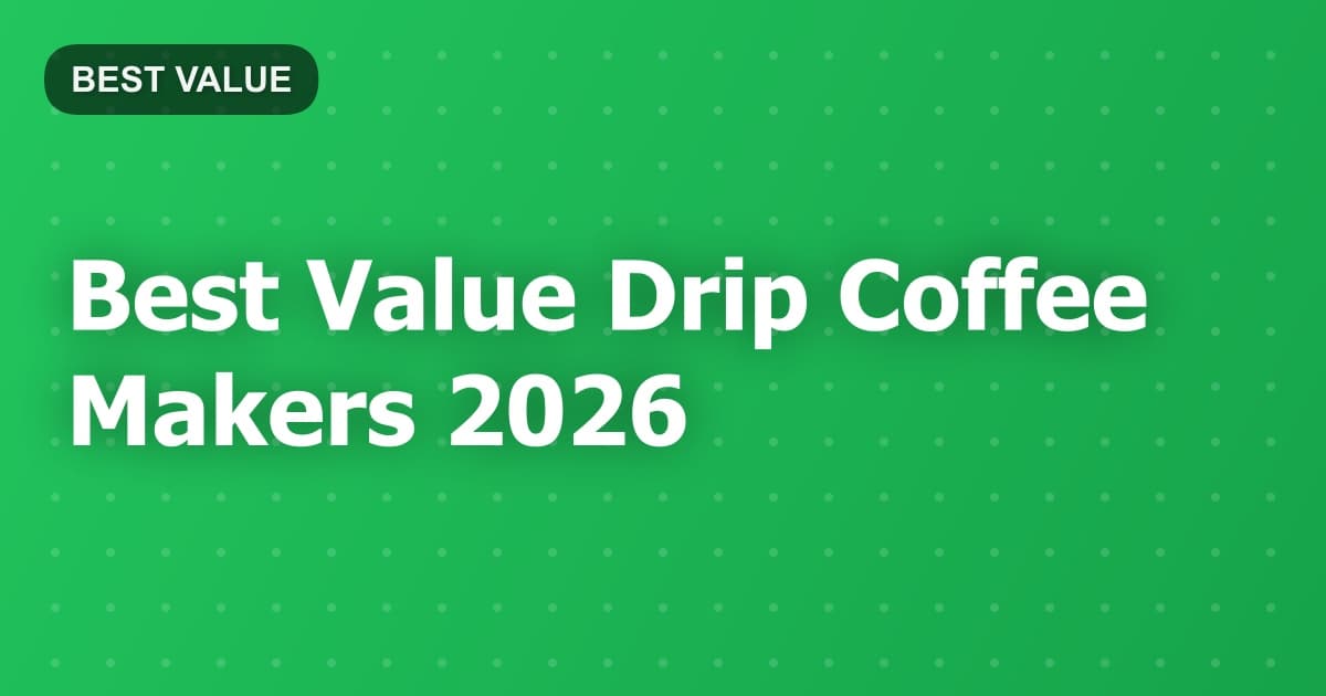 Best Value Drip Coffee Makers 2026
