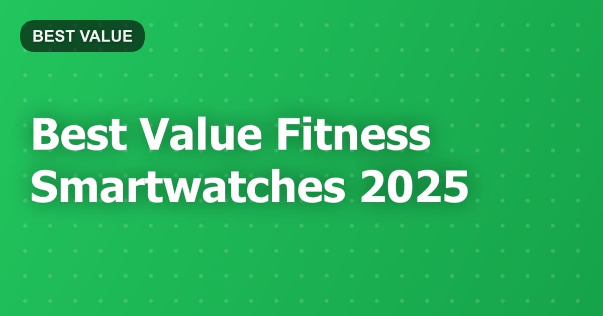 Best Value Fitness Smartwatches 2025