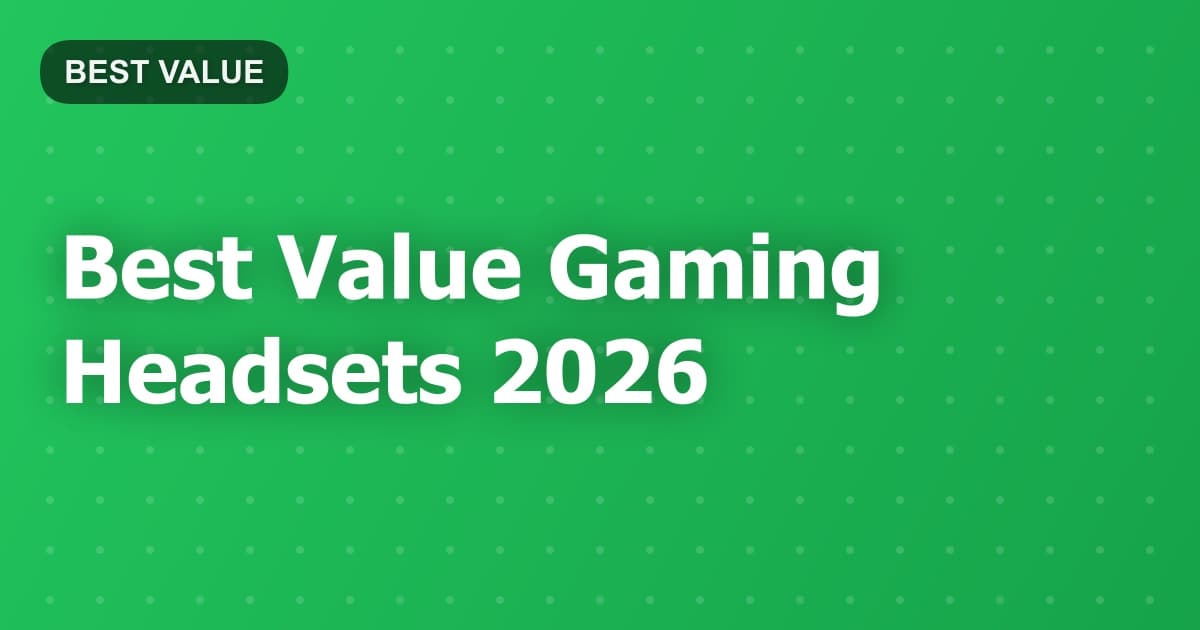 Best Value Gaming Headsets 2026