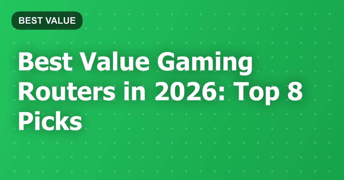 Best Value Gaming Routers in 2026: Top 8 Picks