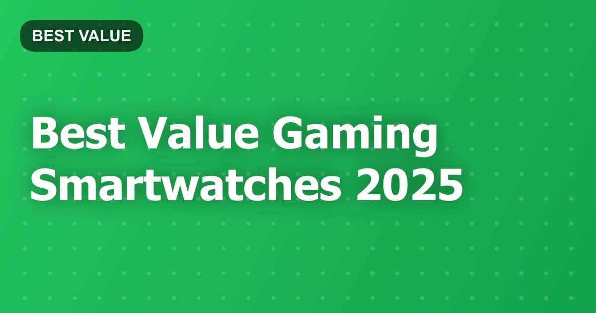 Best Value Gaming Smartwatches 2025