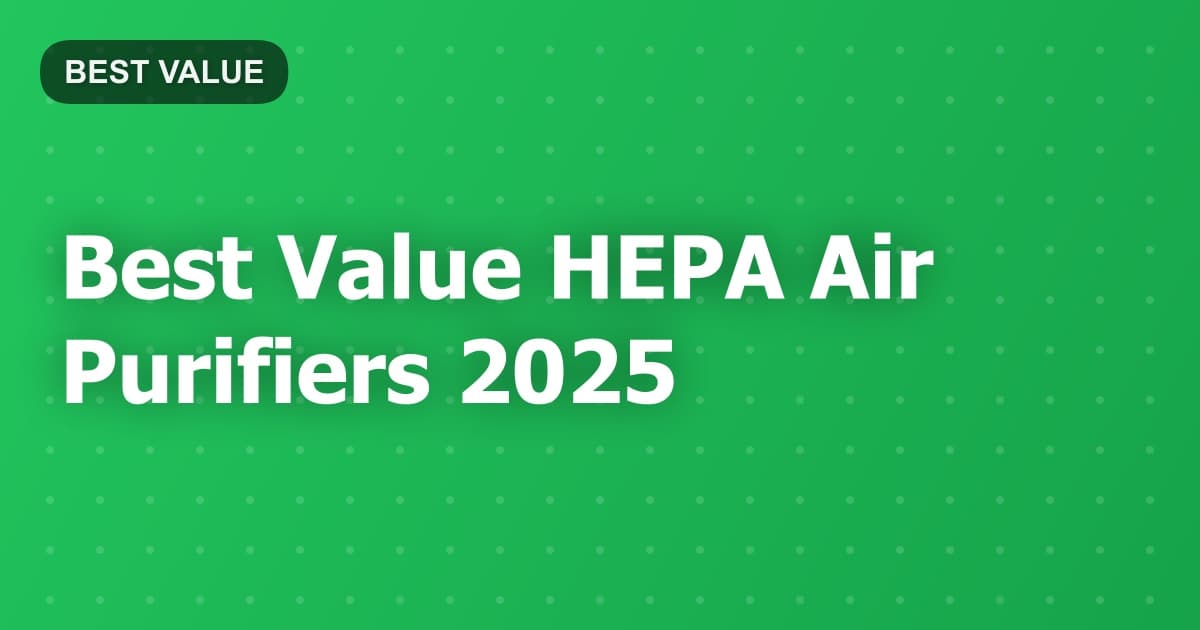 Best Value HEPA Air Purifiers 2025