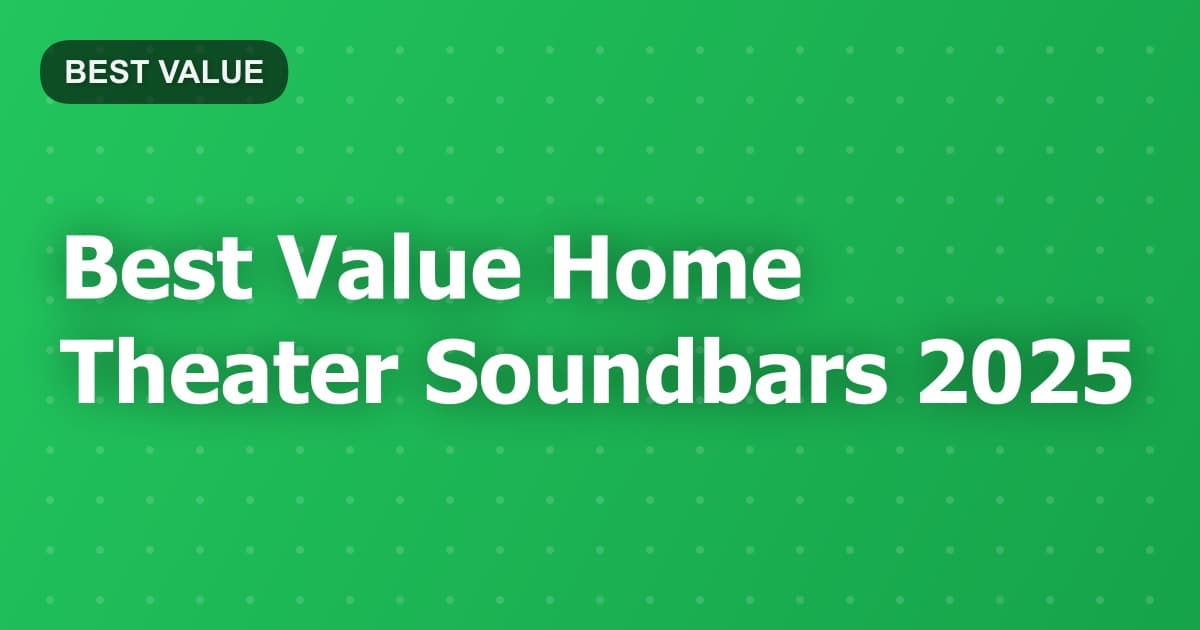 Best Value Home Theater Soundbars 2025
