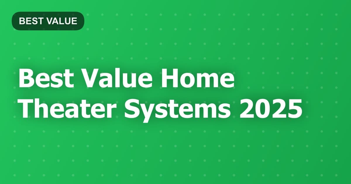 Best Value Home Theater Systems 2025