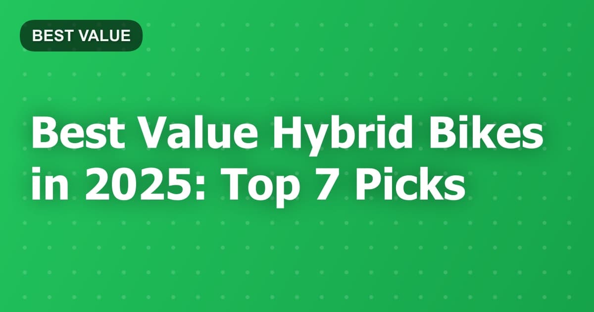 Best Value Hybrid Bikes in 2025: Top 7 Picks