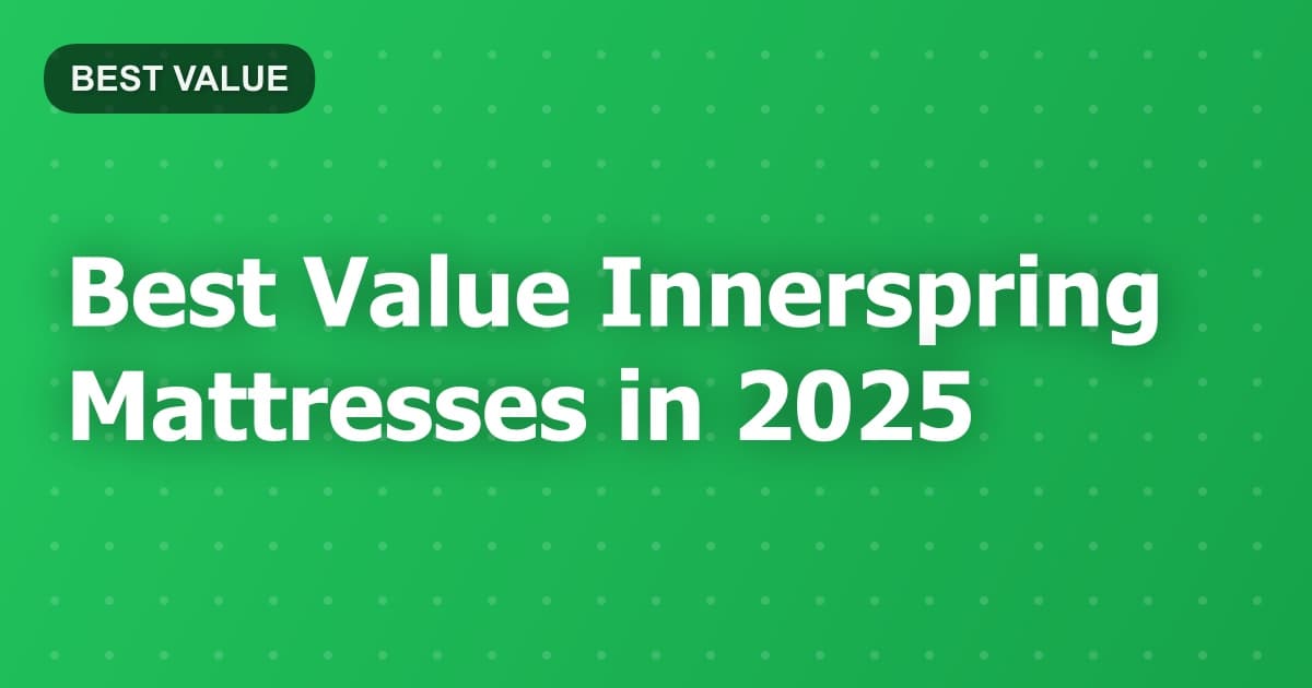 Best Value Innerspring Mattresses in 2025