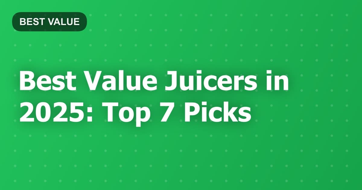 Best Value Juicers in 2025: Top 7 Picks