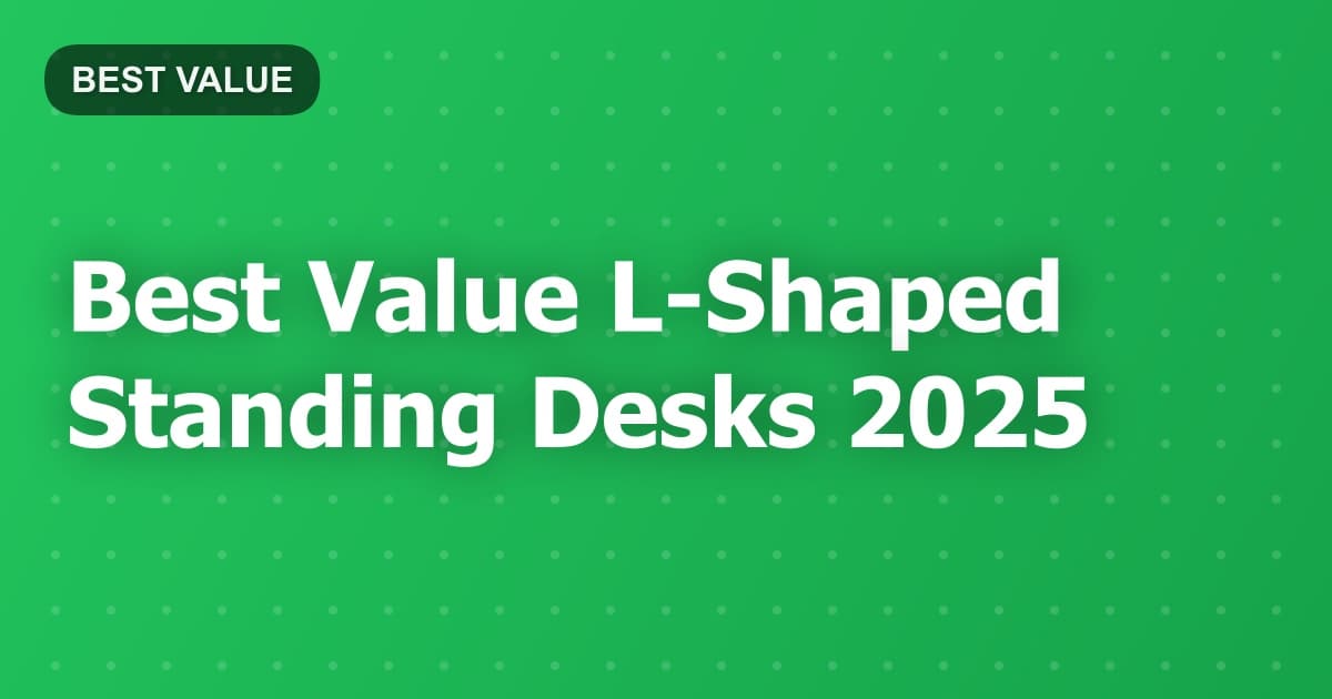 Best Value L-Shaped Standing Desks 2025