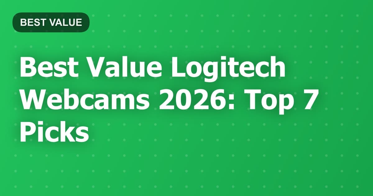Best Value Logitech Webcams 2026: Top 7 Picks