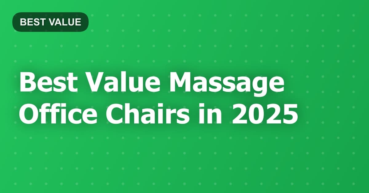 Best Value Massage Office Chairs in 2025