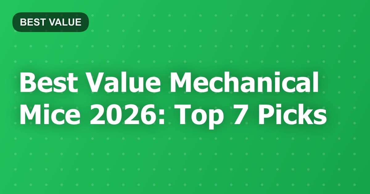 Best Value Mechanical Mice 2026: Top 7 Picks
