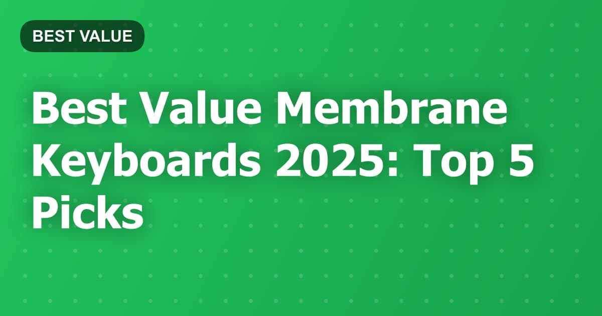 Best Value Membrane Keyboards 2025: Top 5 Picks