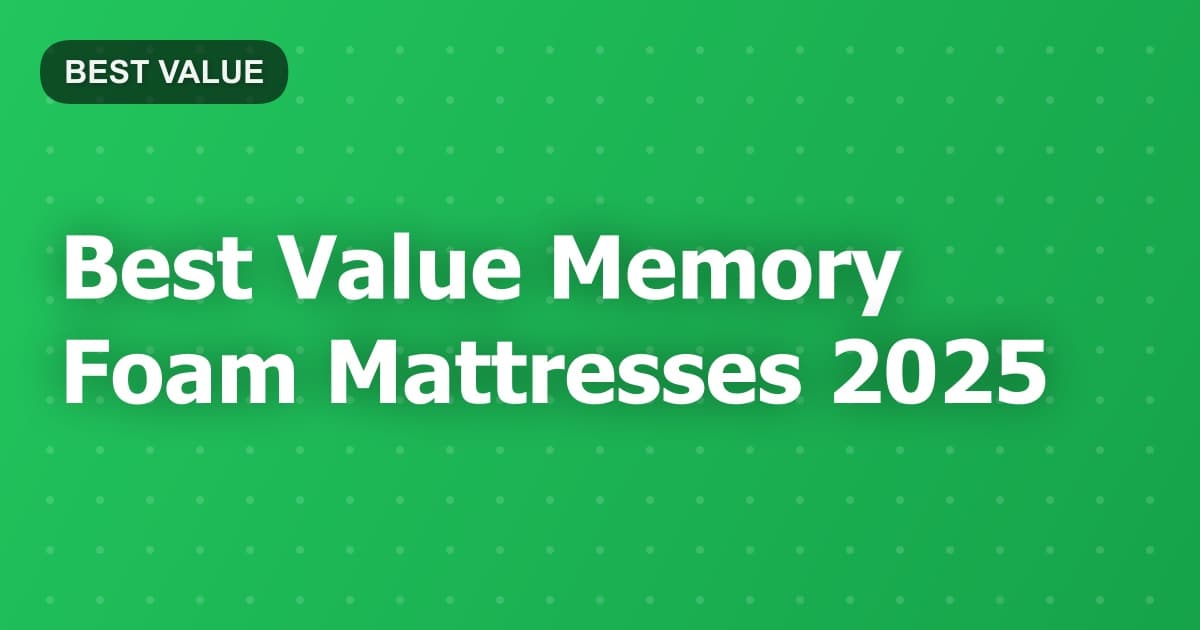 Best Value Memory Foam Mattresses 2025