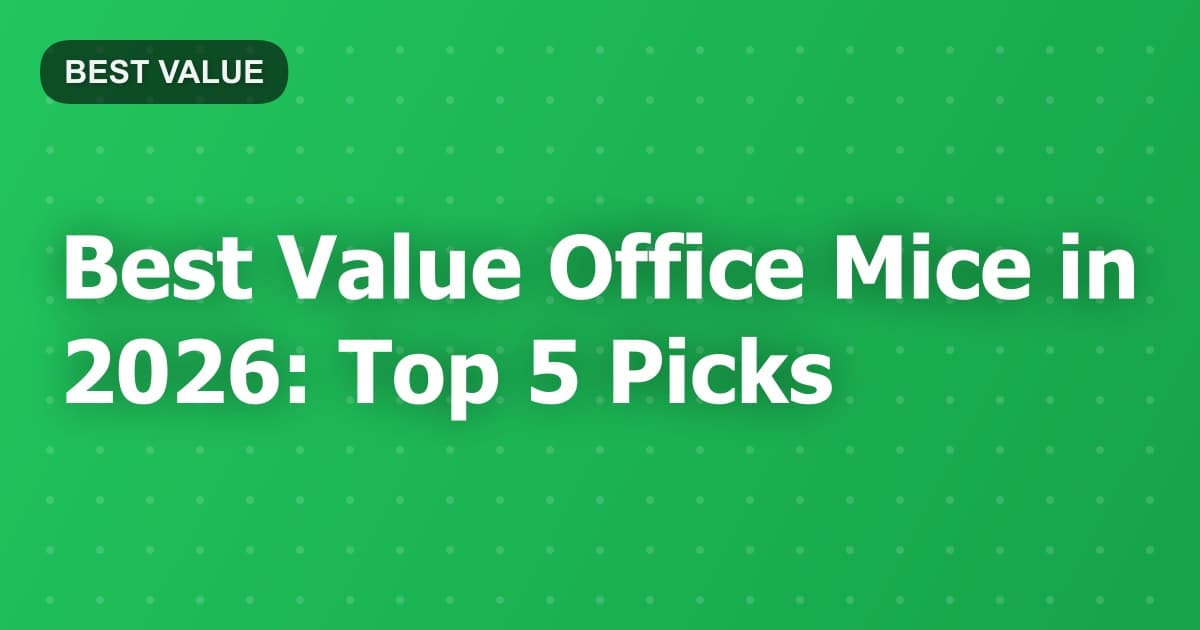 Best Value Office Mice in 2026: Top 5 Picks
