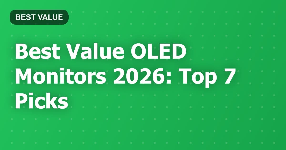Best Value OLED Monitors 2026: Top 7 Picks