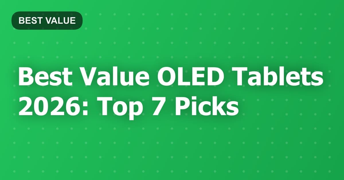 Best Value OLED Tablets 2026: Top 7 Picks