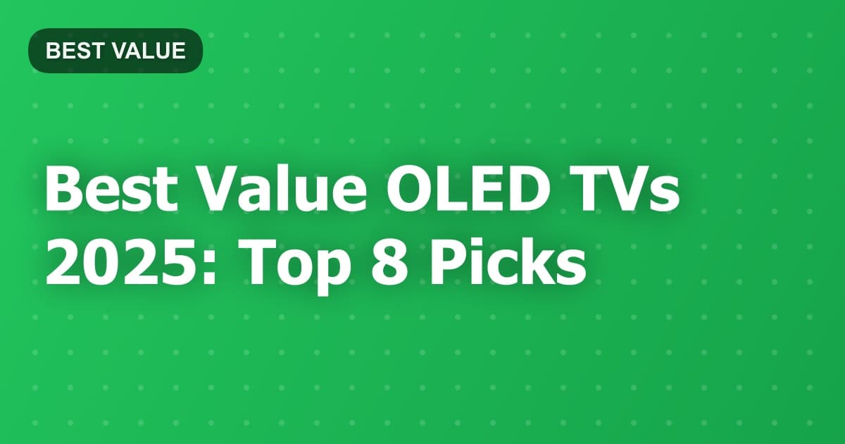 Best Value OLED TVs 2025: Top 8 Picks