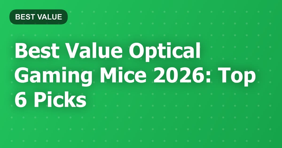 Best Value Optical Gaming Mice 2026: Top 6 Picks