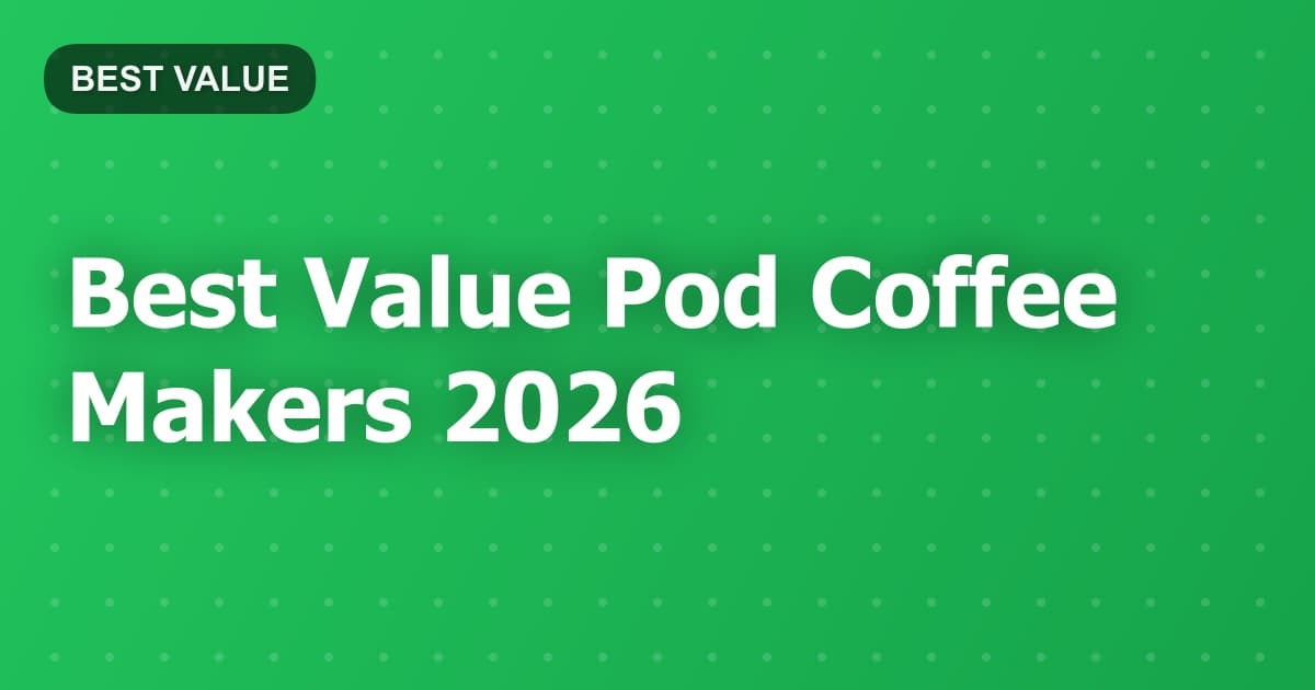 Best Value Pod Coffee Makers 2026