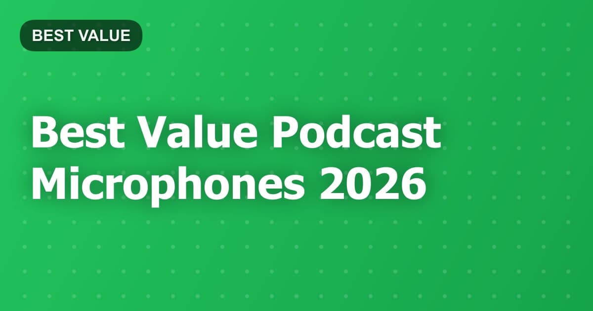Best Value Podcast Microphones 2026