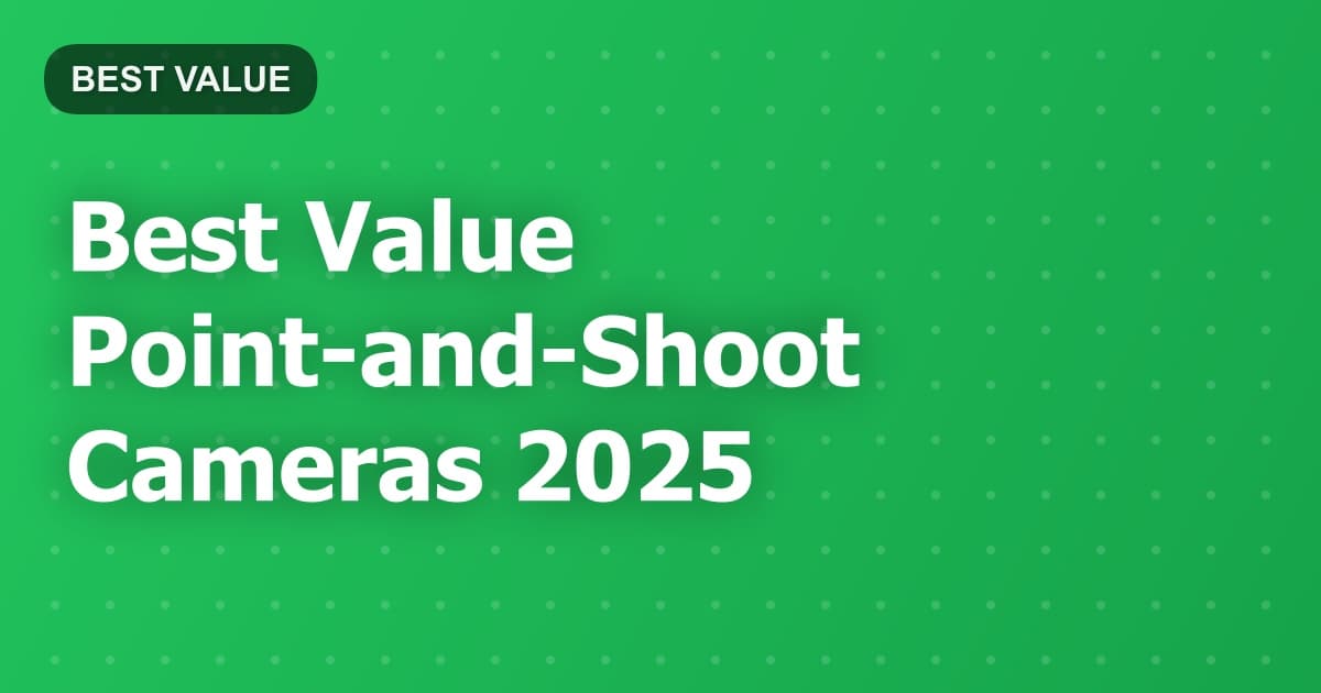 Best Value Point-and-Shoot Cameras 2025