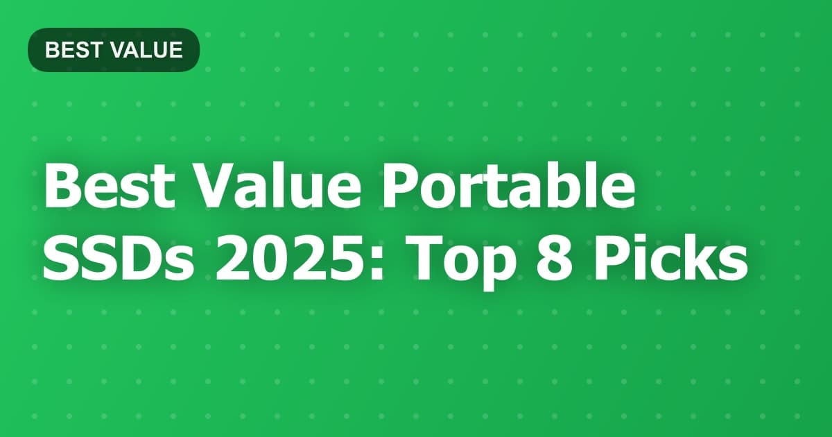 Best Value Portable SSDs 2025: Top 8 Picks