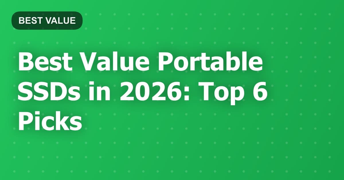 Best Value Portable SSDs in 2026: Top 6 Picks