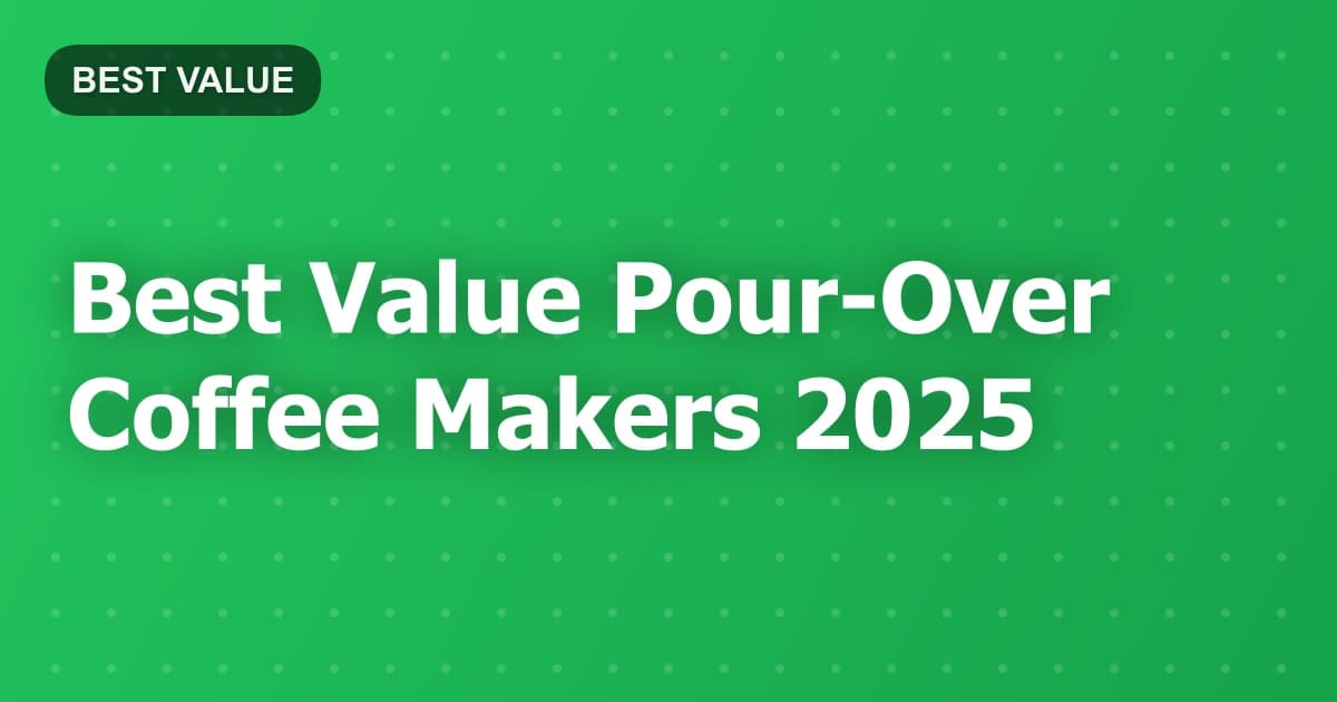 Best Value Pour-Over Coffee Makers 2025